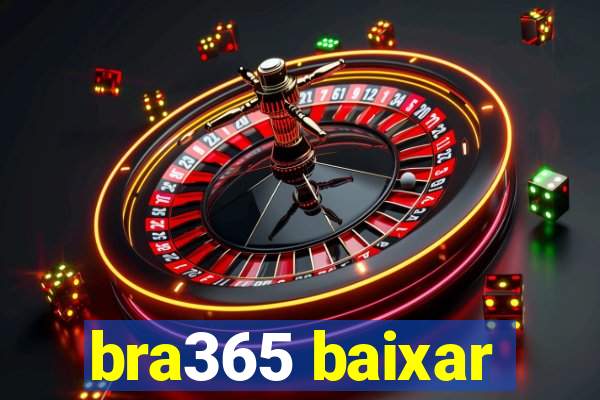 bra365 baixar